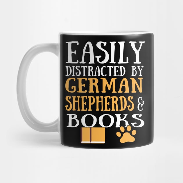 german shepherds lover easily distracted by german shepherds and books by T-shirt verkaufen